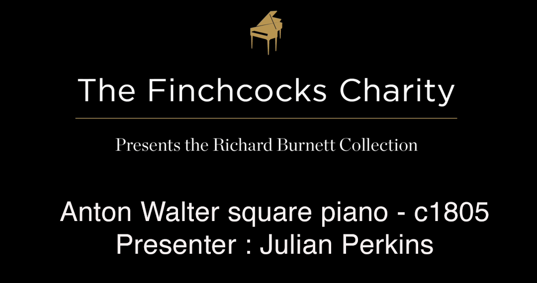 Anton Walter square piano - c1805 Presenter : Julian Perkins