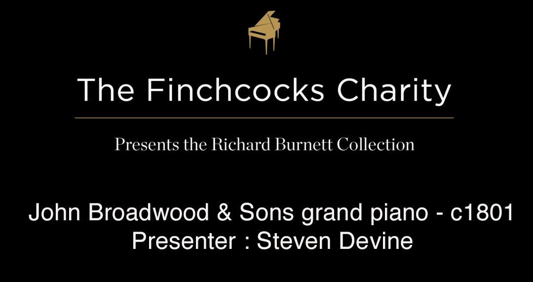 John Broadwood & Son grand piano - c1801 Presenter : Steven Devine
